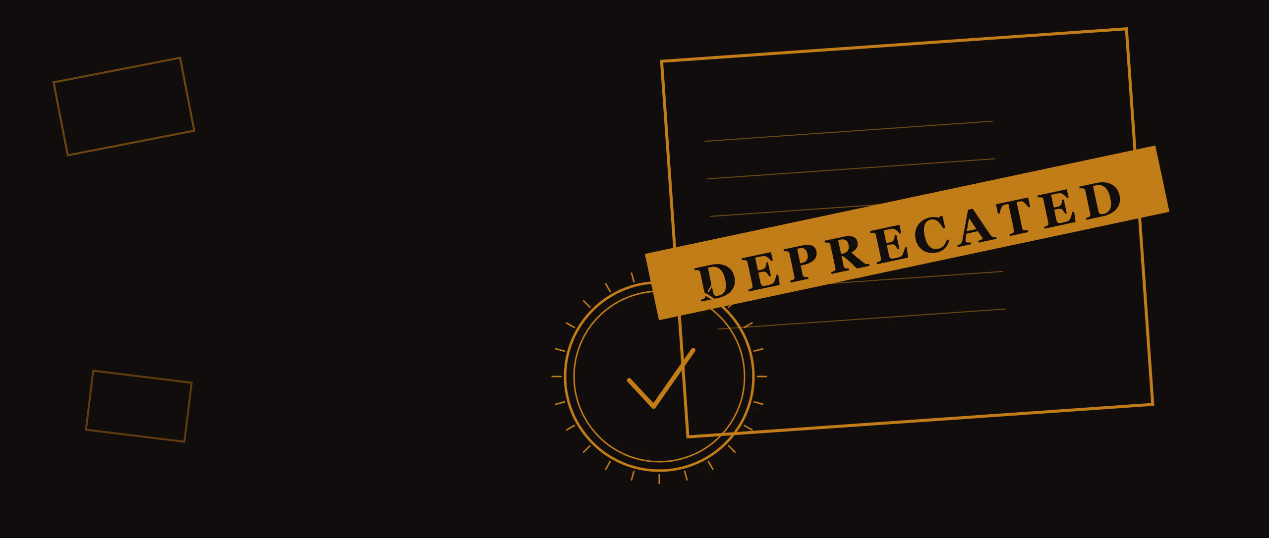 A tilted notice document stamped DEPRECATED in gold, next to a circular audit stamp with a checkmark, rendered as flat gold and black shapes