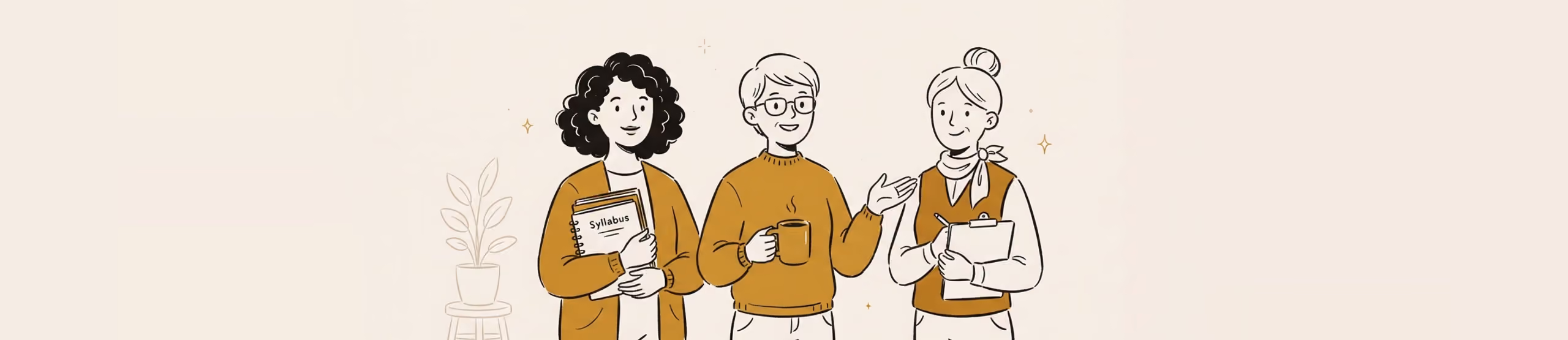 Three people drawn in outline on warm cream, standing together and facing out. One holds a ring-bound notebook marked Syllabus, one holds a mug, and one holds a clipboard with a hand raised mid-explanation