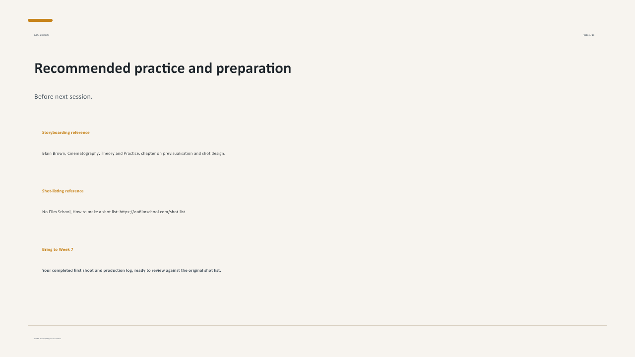 Slide 26 of 26: Week 6 Storyboards and Production Plans